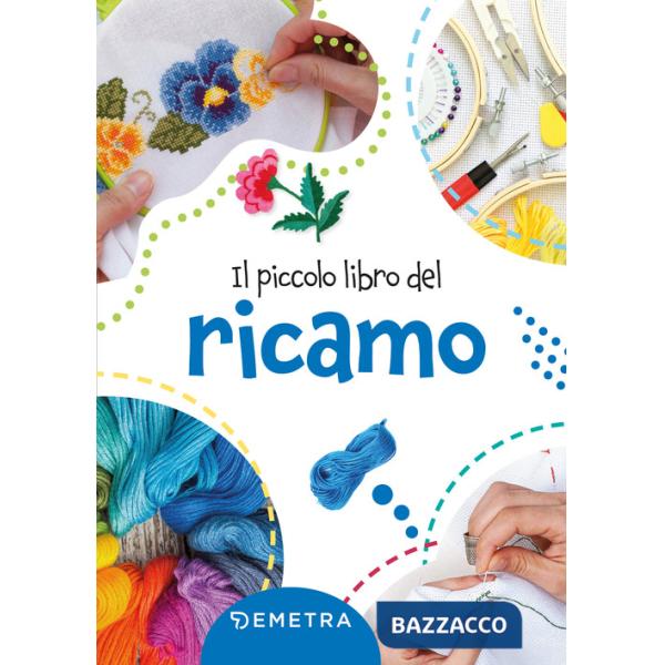 Piccolo libro del ricamo. Ediz. a colori (Il)