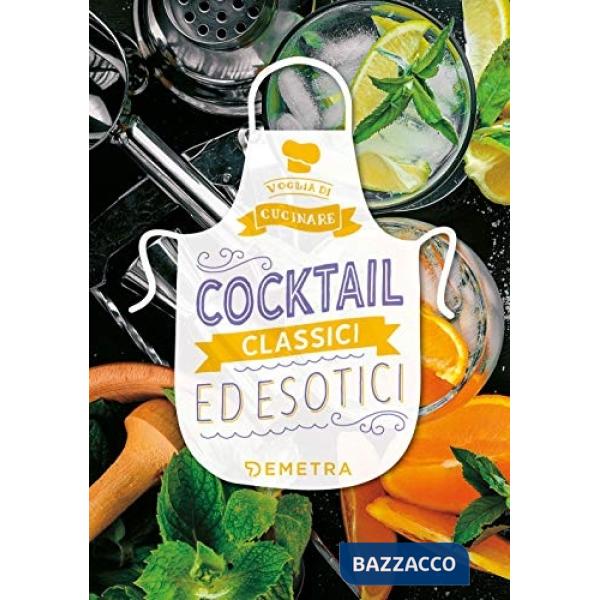 Cocktail classici ed esotici