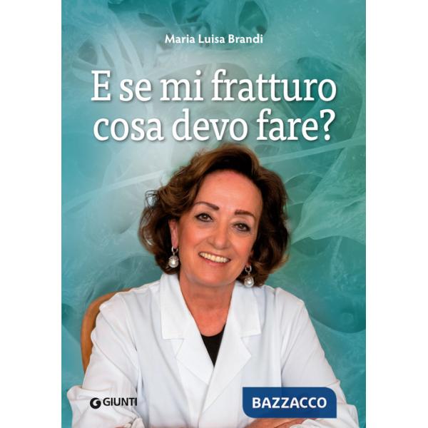 E se mi fratturo cosa devo fare?