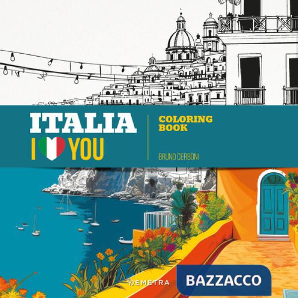 Italia I love you. Coloring book. Ediz. illustrata