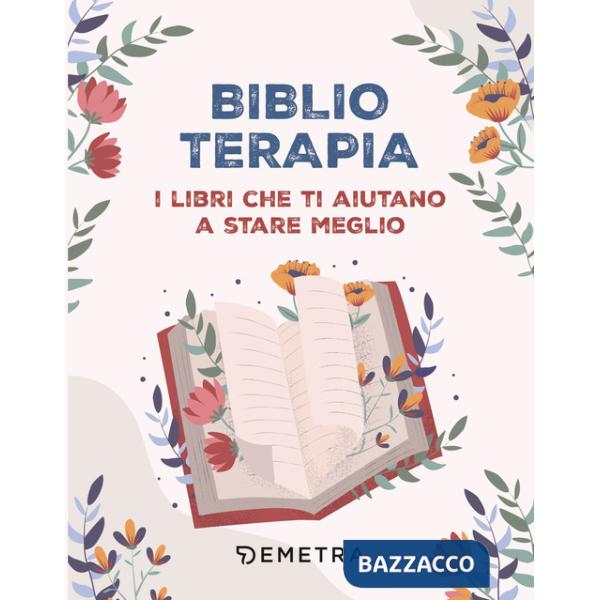 Biblioterapia. I libri che ti aiutano a stare meglio
