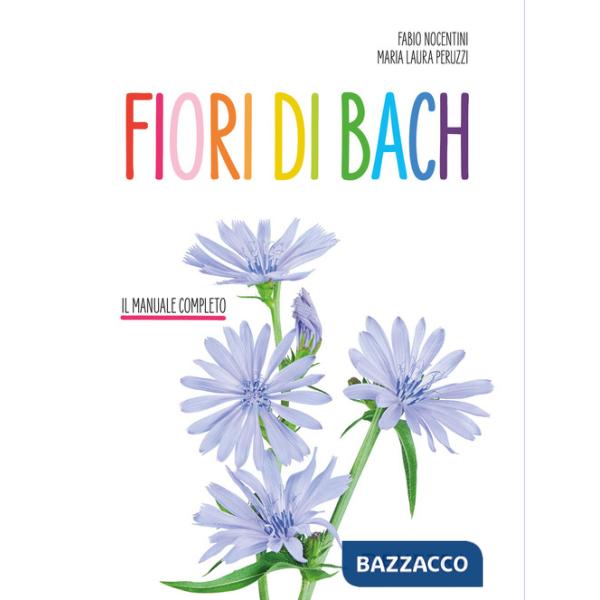 Fiori di Bach. Il manuale completo
