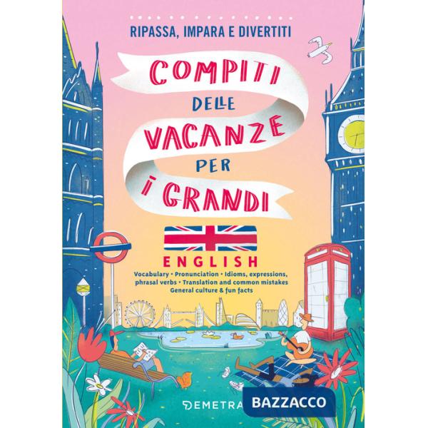 Compiti delle vacanze per i grandi. English. Ripassa, impara e divertiti. Con QR code per audio e video