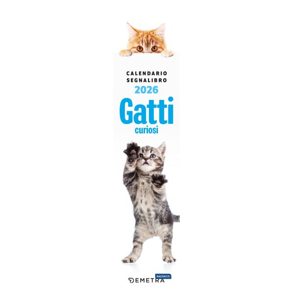 Gatti curiosi. Calendario segnalibro 2026