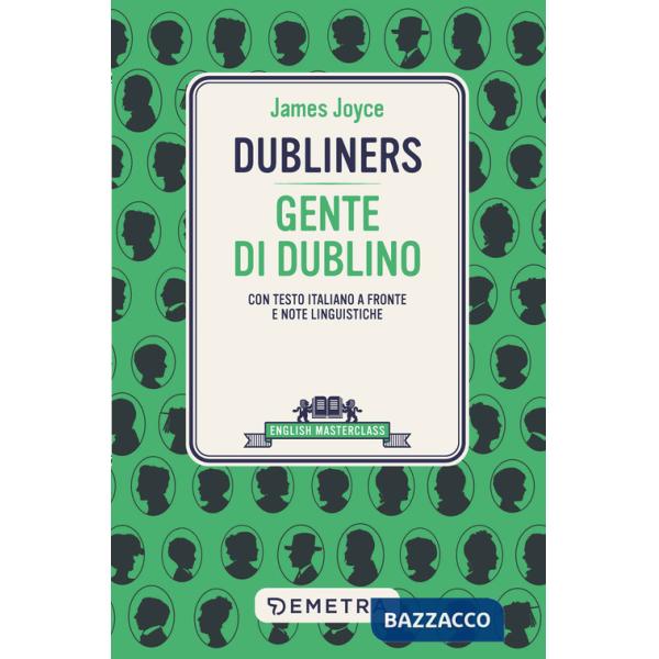 Dubliners-Gente di Dublino. Testo italiano a fronte e note linguistiche