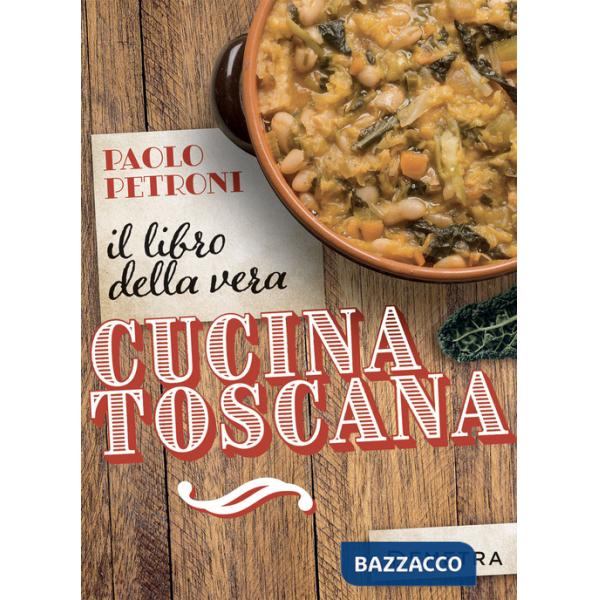 Libro della vera cucina toscana (Il)