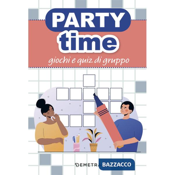 Party time. Giochi e quiz di gruppo