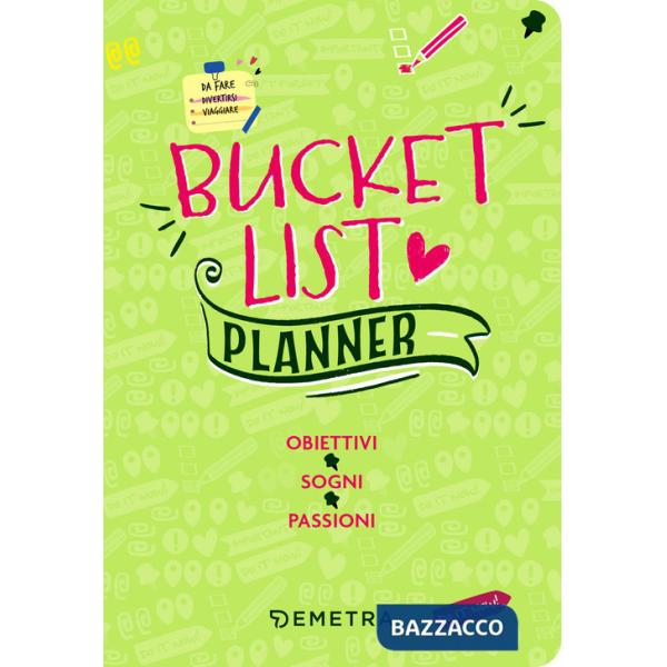 Bucket list. Planner. Obiettivi, sogni, passioni