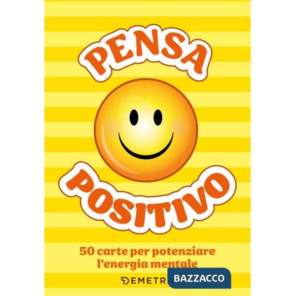 Pensa positivo. Le carte. 50 carte per potenziare l'energia mentale. Con 52 Carte