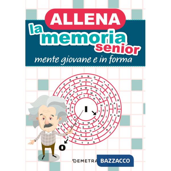 Allena la memoria senior. Mente giovane e in forma