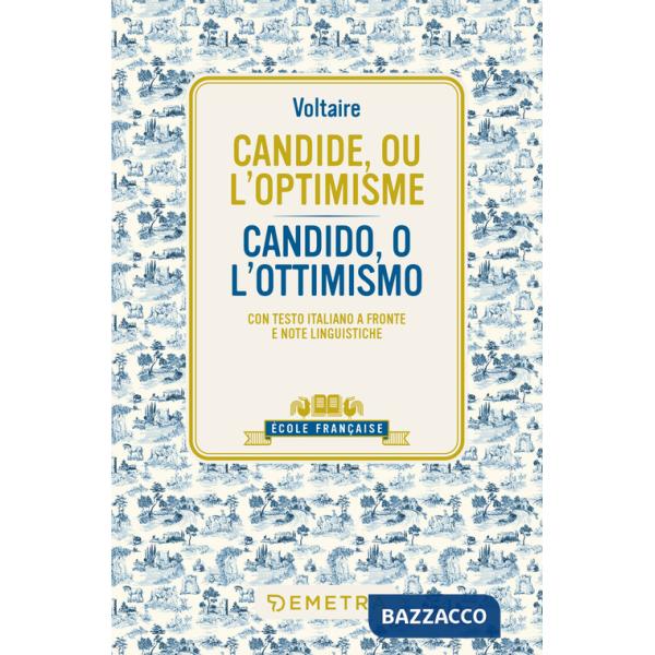 Candide, ou l'optimisme-Candido, o l'ottimismo. Testo italiano a fronte e note linguistiche