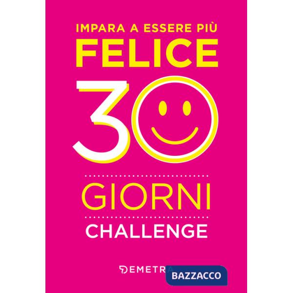 Impara a essere più felice. 30 giorni challenge