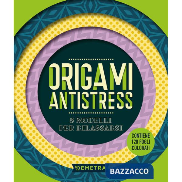 Origami antistress. 8 modelli per rialssarsi. Con 120 fogli colorati per origami