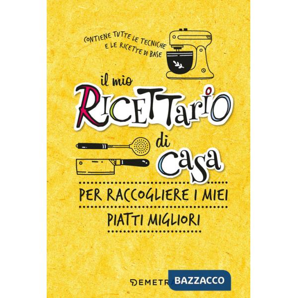 Mio ricettario di casa. Per raccogliere i miei piatti migliori. Ediz. a spirale (Il)