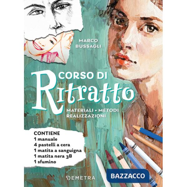 Corso di ritratto. Materiali, metodi, realizzazioni. Con 4 pastelli a cera, 1 matita a sanguigna, 1 matita nera 3B, 1 sfumino