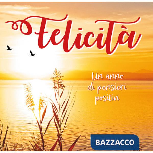 Felicità. Un anno di pensieri positivi