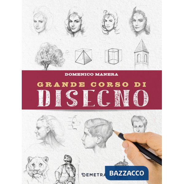 Grande corso di disegno. Ediz. illustrata