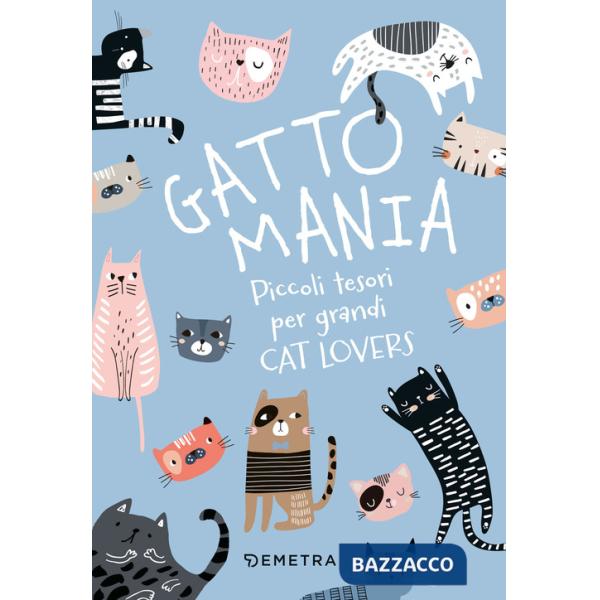 Gattomania. Piccoli tesori per grandi Cat Lovers. Ediz. a colori. Con penna-gatto, quaderno, carta regalo