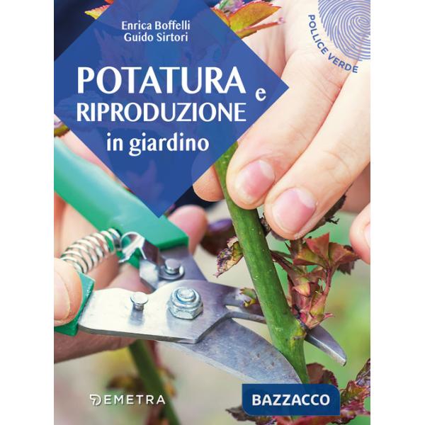 Potatura e riproduzione in giardino