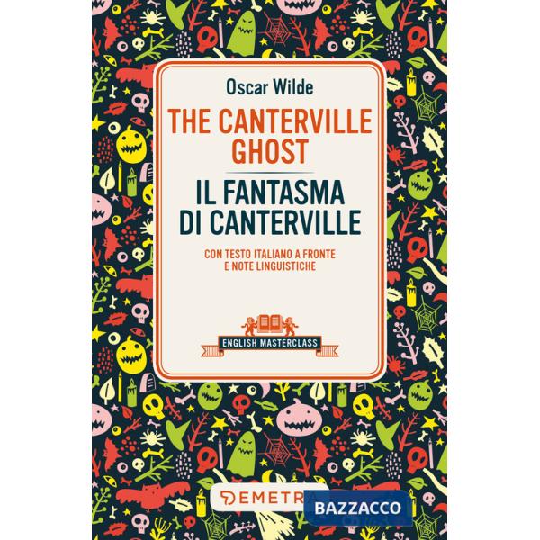 Canterville ghost-Il fantasma di Canterville. Testo italiano a fronte e note linguistiche (The)