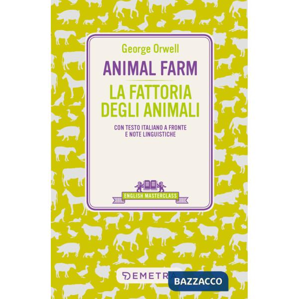 Animal Farm-La fattoria degli animali. Testo italiano a fronte e note linguistiche