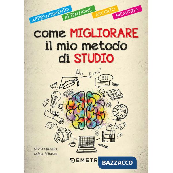 Come migliorare il mio metodo di studio. Apprendimento, attenzione, ascolto, memoria