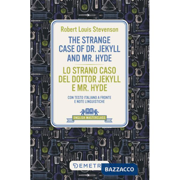 Strange case of Dr. Jekyll and Mr. Hyde-Lo strano caso del dottor Jekyll e Mr. Hyde. Con testo italiano a fronte e note linguist