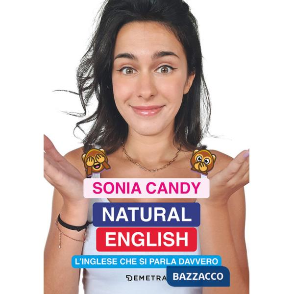 Natural English. L'inglese che si parla davvero