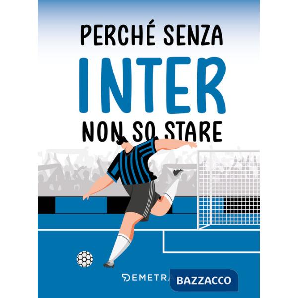 Perché senza Inter non so stare