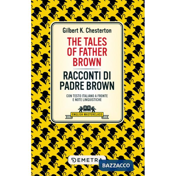 Tales of Father Brown-Racconti di Padre Brown. Testo italiano a fronte e note linguistiche (The)