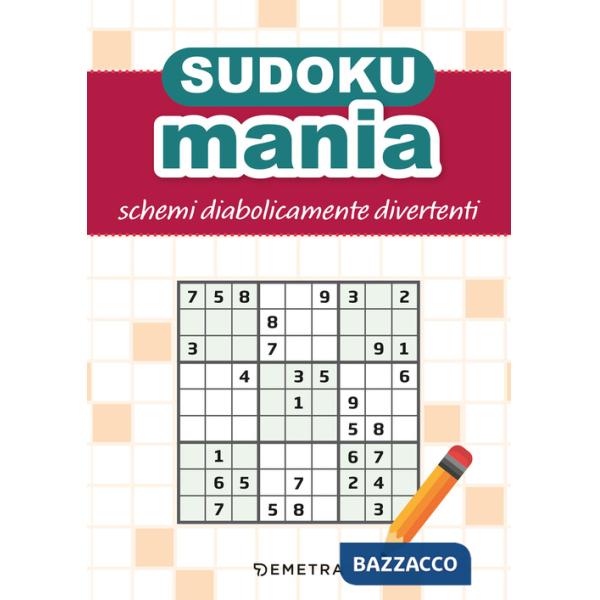 Sudokumania. Schemi diabolicamente divertenti