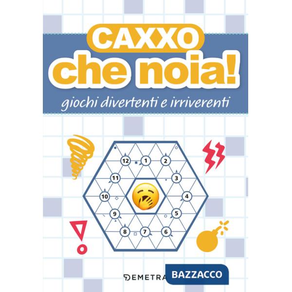 Caxxo, che noia! Giochi divertenti e irriverenti