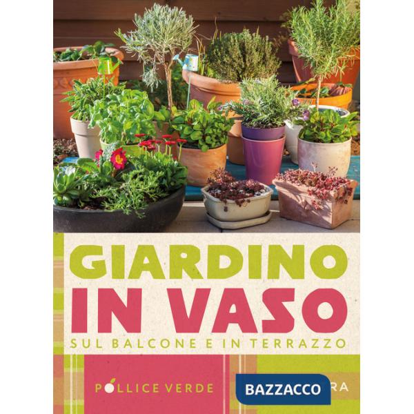 Giardino in vaso sul balcone e terrazzo