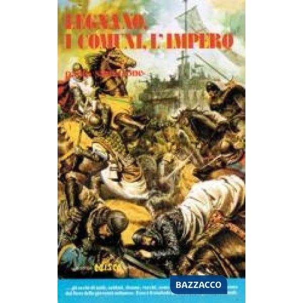 LEGNANO, I COMUNI E L'IMPERO