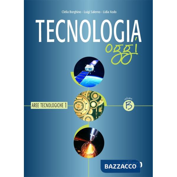 TECNOLOGIA OGGI - AREE TECNOLOGICHE 1 - VOL. B