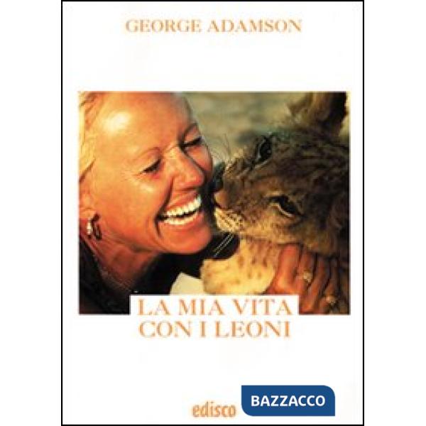 LA MIA VITA CON I LEONI