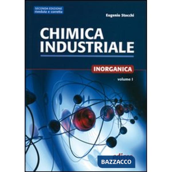 CHIMICA INDUSTRIALE 2 ED. - VOL. 1