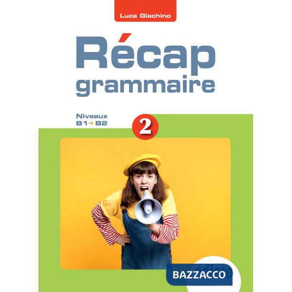 RECAP GRAMMAIRE VOL. 2 NIVEAUX B1-B2