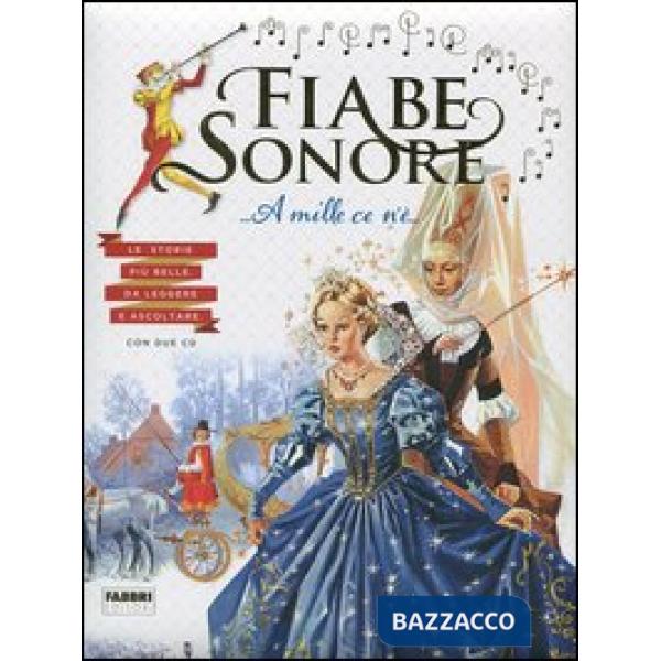 Fiabe sonore. A mille ce n'è... Le storie più belle da leggere e ascoltare. Ediz. illustrata. Con 2 CD Audio. Vol. 1