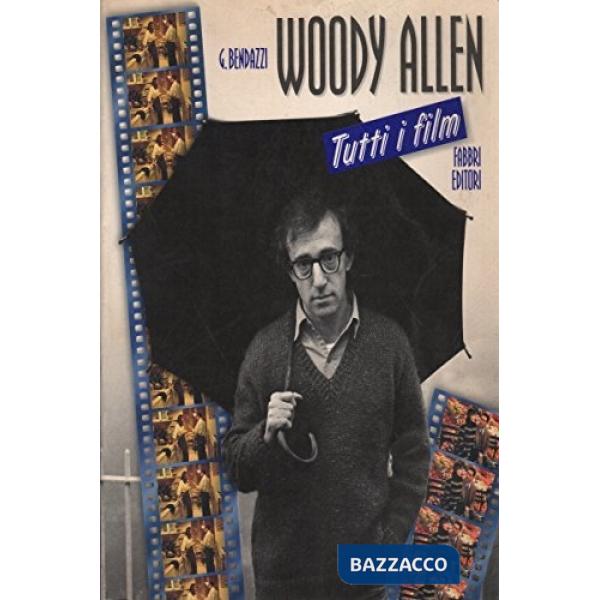 Woody Allen. Tutti i film