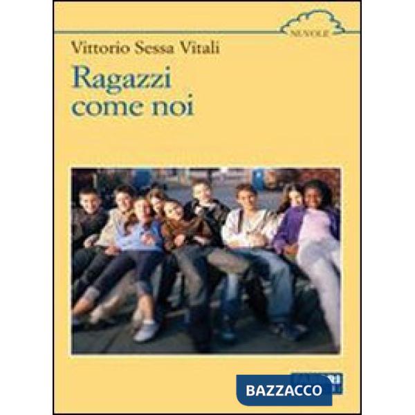 RAGAZZI COME NOI