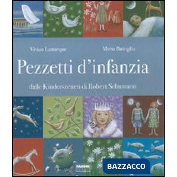 Pezzetti d'infanzia. Dalle Kinderszenen di Robert Schumann. Ediz. illustrata. Con CD Audio
