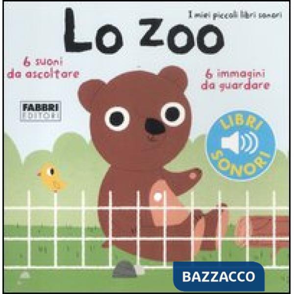 Zoo. I miei piccoli libri sonori. Ediz. illustrata (Lo)