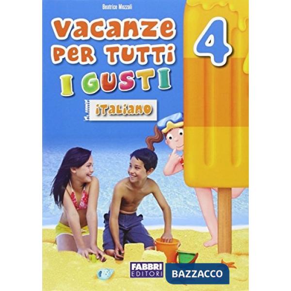 VACANZE PER TUTTI I GUSTI CL 4 ITALIANO