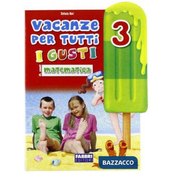 VACANZE TUTTI GUSTI 3 MATEMATICA