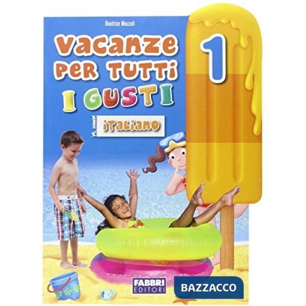 VACANZE PER TUTTI I GUSTI CL 1 ITALIANO