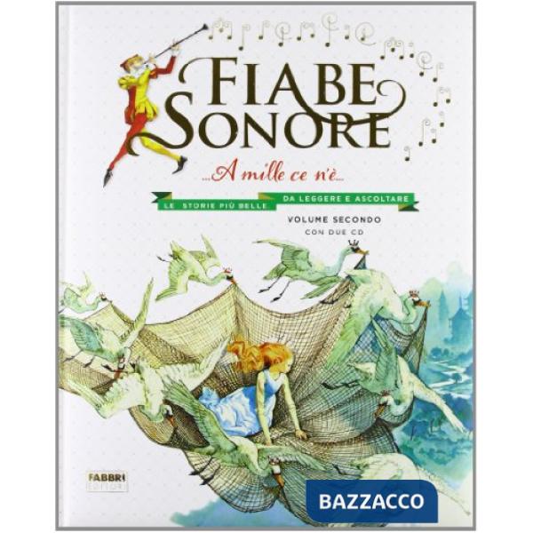 Fiabe sonore. A mille ce n'è... Le storie più belle da leggere e ascoltare. Ediz. illustrata. Con 2 CD Audio. Vol. 2