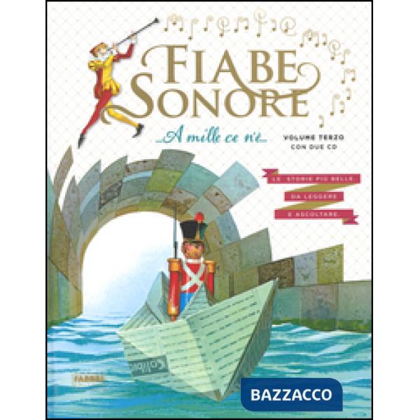Fiabe sonore. A mille ce n'è... Le storie più belle da leggere e ascoltare. Ediz. illustrata. Con 2 CD Audio. Vol. 3