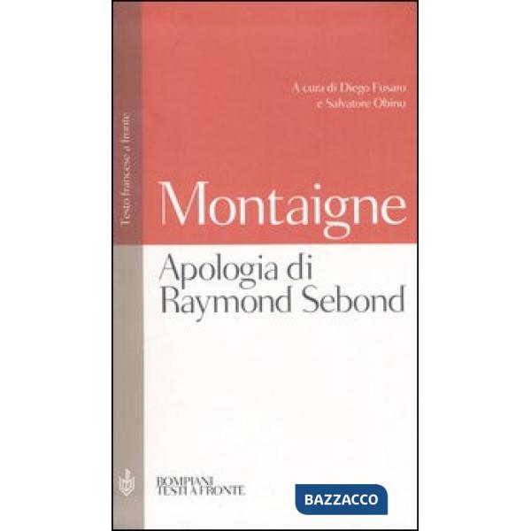 Apologia di Raymond Sebond. Testo francese a fronte