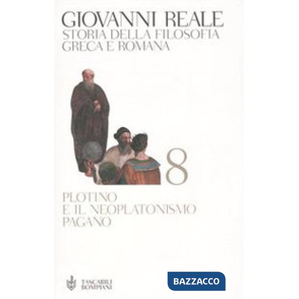 Storia della filosofia greca e romana. Vol. 8: Plotino e il neoplatonismo pagano